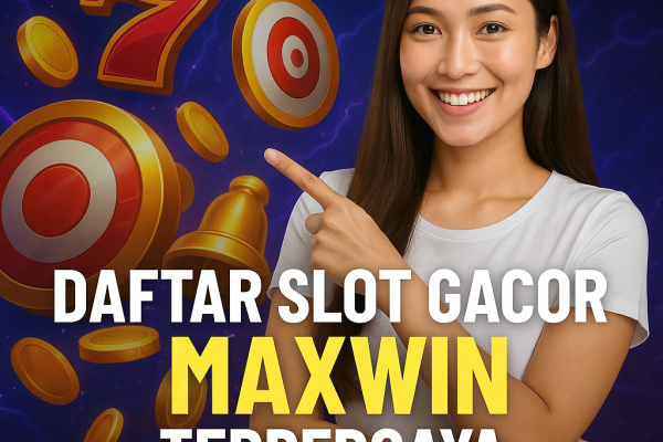 Daftar Slot Gacor Maxwin Terpercaya