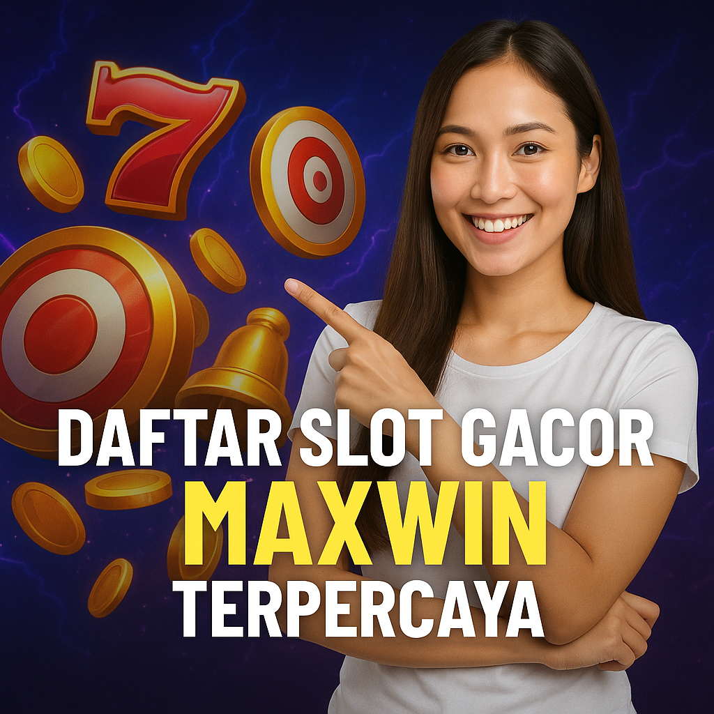 Daftar Slot Gacor Maxwin Terpercaya